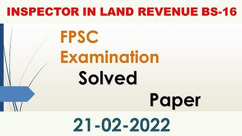 FPSC Inspector in Land Revenue Paper Solved Paper Held on 21-02-2022 FPSC Examination