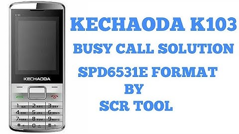 KECHAODA K103 BUSY CALL SOLUTION । ALL SPD6531E BUSY CALL SOLUTION । SPD 6531E FORMAT BY CM2