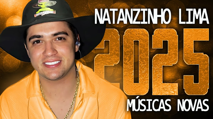 NATANZINHO LIMA 2025 ( MÚSICA NOVAS ) CD NOVO - REPERTÓRIO ATUALIZADO