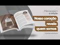 Podcast Café com Deus Pai | Nosso Coração Revela Quem Somos