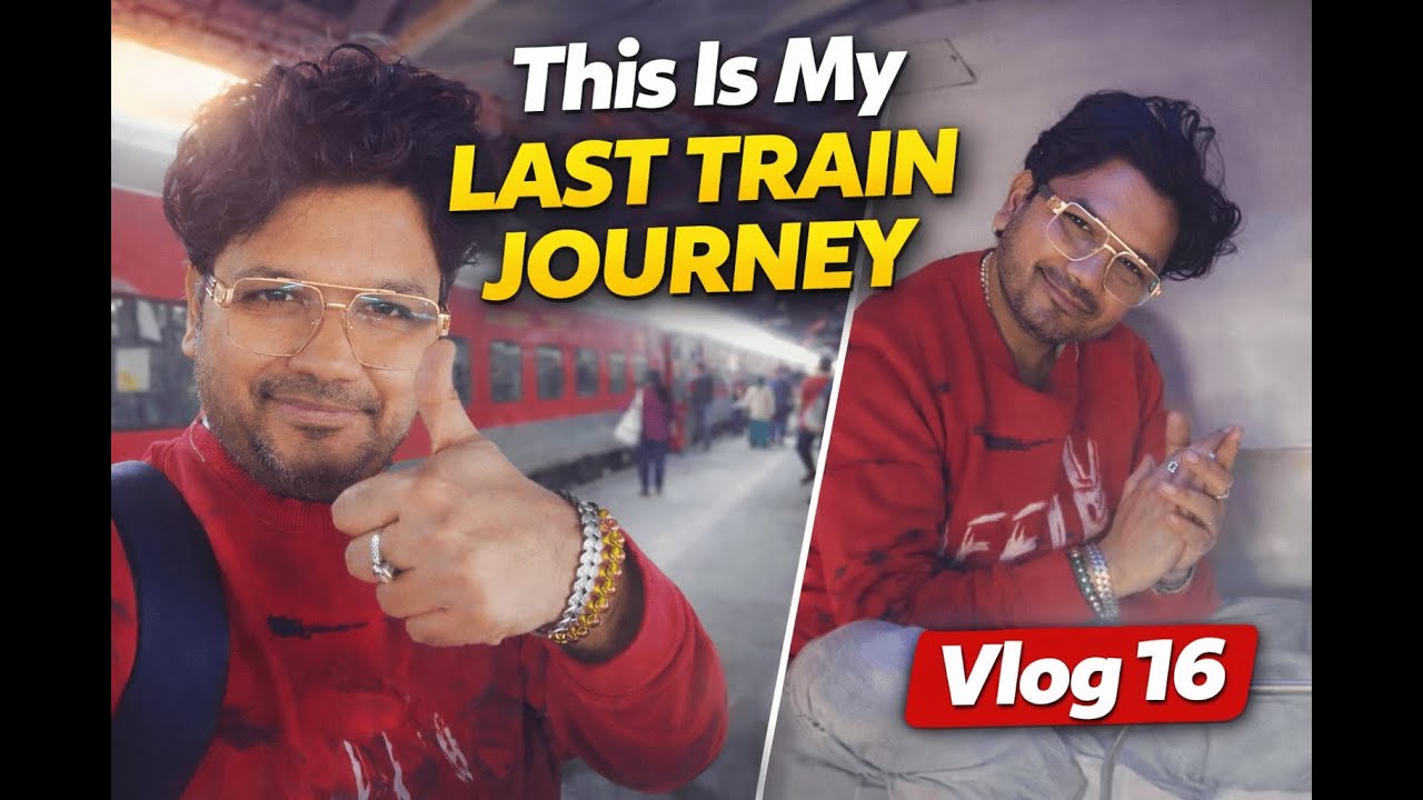Last Train Journey of My Life | So Many Memories | Vlog 16