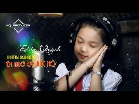 Video Liên khúc EM NHỚ ƠN BÁC HỒ | Diễm Quỳnh (HQSTUDIO... - youtube