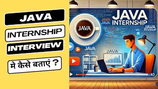 How to explain java internship in a job Interview | How to talk about internship in an Interview |