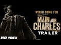 'Main Aur Charles' Official Trailer 