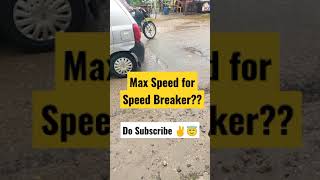 Max Speed for Speed Breaker?? #shorts #cartips screenshot 2