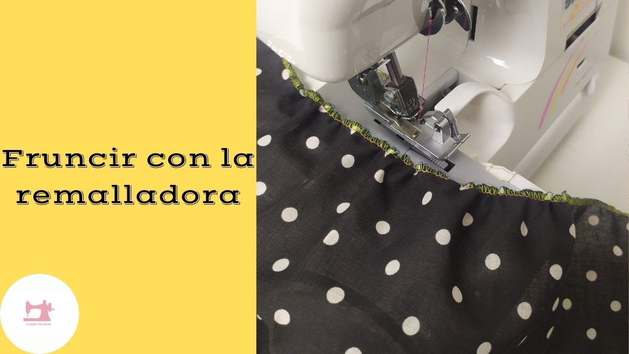 Cómo fruncir con la remalladora domestica