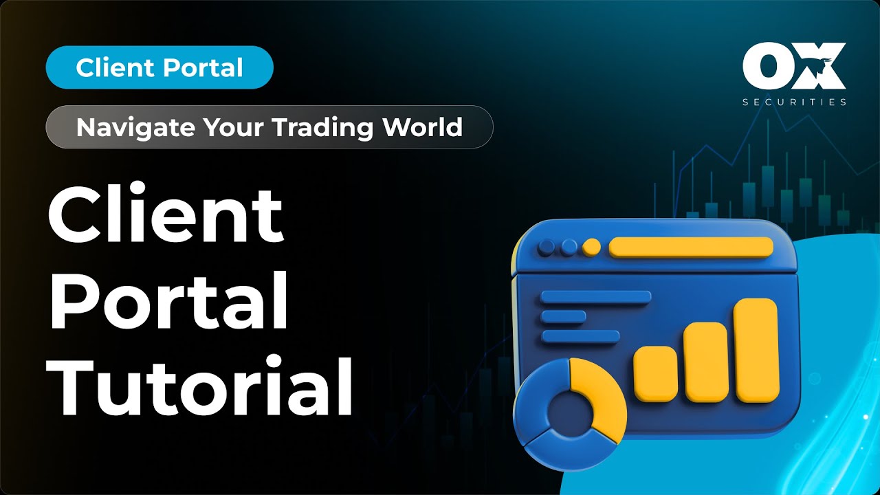 Ox Securities Client Portal Tutorial | Navigate Your Trading World