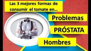 Problemas de Próstata en Hombres. ¡Protégete del Cáncer de Próstata!