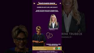 ✨ COMING UP ON JOY'S RADIO SHOW LEADERS IN LIGHT, LOVE, AND LEGACY! ✨