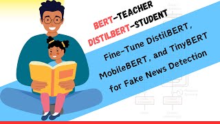 Fine-Tune DistilBERT, MobileBERT, and TinyBERT for Fake News Detection | Model Accuracy Benchmarking