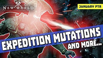 EXPEDITON MUTATIONS, Gear Score INCREASE? and MORE!!! January PTR Reaction - New World
