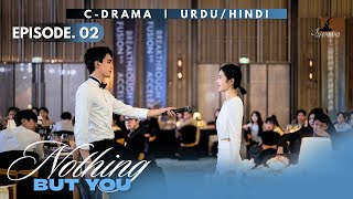 Nothing But You 2023  Episode 2   Urdu  Hindi Dubbed  New Chinese Drama  Leo Wu  Zhou Yu