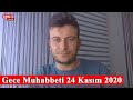 Gece Muhabbeti 24 Kasım 2020 Canlı