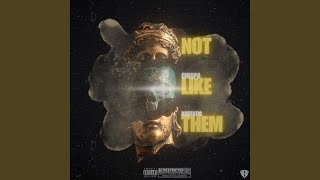 Not Like Them (feat. 33STATIC)