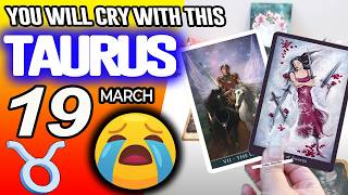 Taurus ♉😭YOU WILL CRY WITH THIS😭 horoscope for today MARCH 19 2026 ♉ #taurus tarot MARCH