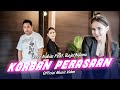 Rere Nabila Ft. Bajol Ndanu - Korban Perasaan (Official Music Video)