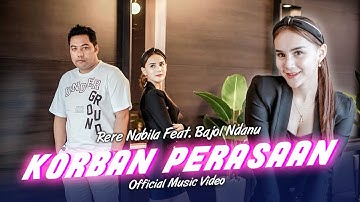 Rere Nabila Ft. Bajol Ndanu - Korban Perasaan (Official Music Video)