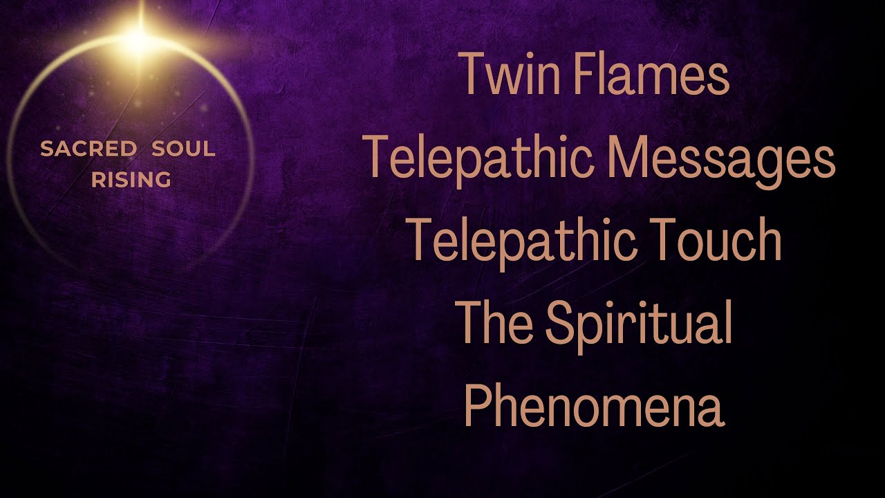 Twin Flames Telepathic Messages and the Strange Telepathic Touch ...