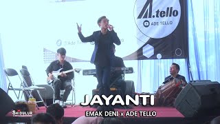 JAYANTI ~ EMAK DENI x ADE TELLO