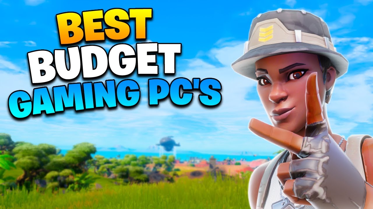BEST Budget Gaming PC's for Fortnite! (240 FPS Gaming PC!) YouTube