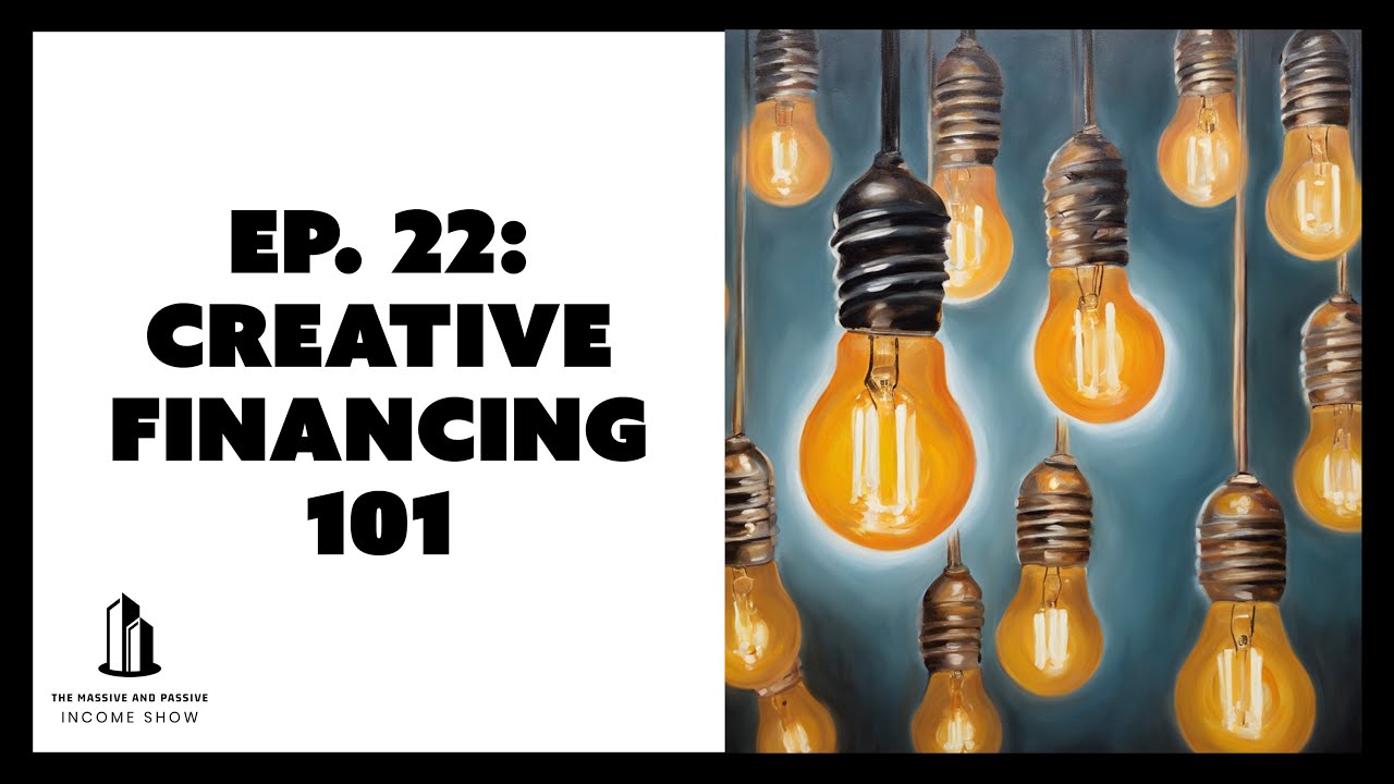 Episode 22: Creative Financing 101 - YouTube