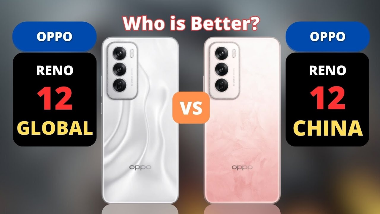 Oppo Reno 12 Global vs Oppo Reno 12 China | PHONE COMPARISON - YouTube