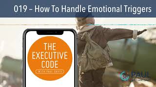 019 - How To Handle Emotional Triggers