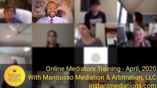 InstantMediations Online Mediator Training with Manousso Mediation & Arbitration, LLC April, 2020