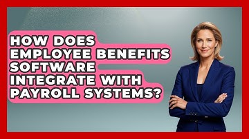 How Does Employee Benefits Software Integrate With Payroll Systems? | Legal And HR SaaS Stack News