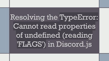 Resolving the TypeError: Cannot read properties of undefined (reading 