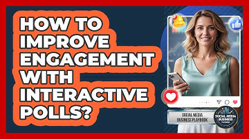 How To Improve Engagement With Interactive Polls?