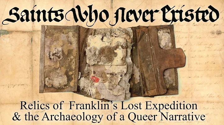 Saints Who Never Existed: Relics of Franklin's Los...