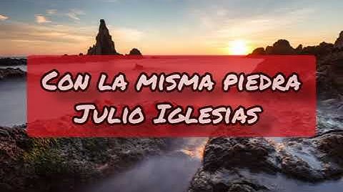 Thumbnail of Con la misma piedra - Julio Iglesias (Letra)