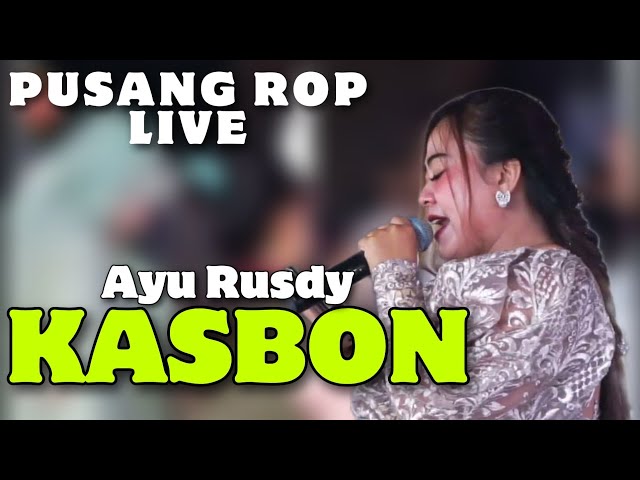Kasbon (Darso) - Ayu Rusdy | Pusang ROP Live class=