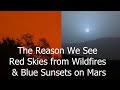 How The Red Skies From Fires Are Related To Blue Sunsets on Mars