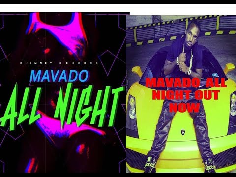 Mavado - All Night - Out Now go and Subscriber to MavadoVEVO