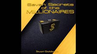 7 Secrets of the Millionaires by Stuart Goldsmith with Paul Lestar