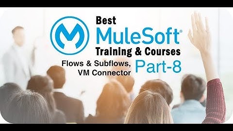 MuleSoft Training for Beginners Part 8 (Flows & subflows, VM connector) 2023✅