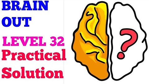 Brain out level 32 practical Walkthrough or Solution