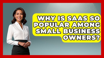 Why Is SaaS So Popular Among Small Business Owners? | The SaaS Pros Breakdown News