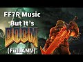 FF7 Remake Music but it's DOOM instead (Full AMV)