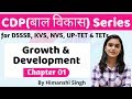 Growth & Development | Lesson-01 | Child Development & Pedagogy for CTET, DSSSB, KVS, UP-TET-2020