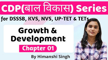 Growth & Development | Lesson-01 | Child Development & Pedagogy for CTET, DSSSB, KVS, UP-TET-2020