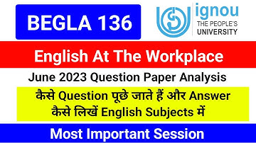 BEGLA 136 June 2023 Question Paper Analysis | BEGLA 136 English At The Workplace | IGNOU BEGLA 136 |