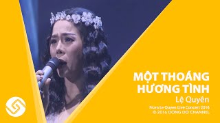 Video thumbnail of "Lệ Quyên - Liveshow Live Concert - Một Thoáng Hương Tình | Đông Đô Channel"