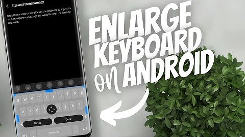 How to enlarge keyboard on Android