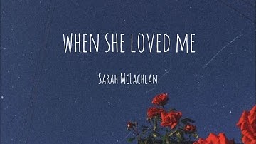 When She Loved Me - Sarah McLachlan (LYRIC VIDEO)