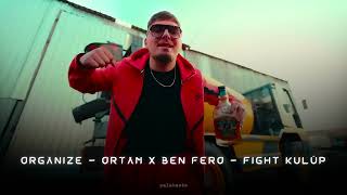Organi̇ze - Ortam X Ben Fero - Fi̇ght Kulüp - Palabeats