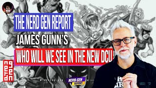The Nerd Gen Report James Gunn Teases Top 5 Most Requested Dc Characters For The Dcu