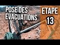 Pose des évacuations EU et WC - Etape 13